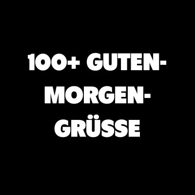 Guten Morgen Gruß